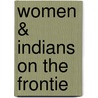 Women & Indians On The Frontie by Glenda Riley