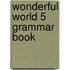Wonderful World 5 Grammar Book