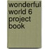 Wonderful World 6 Project Book