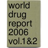 World Drug Report 2006 Vol.1&2 by Department United Nations