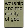 Worship and the Reality of God door John Jefferson Davis