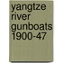Yangtze River Gunboats 1900-47