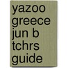 Yazoo Greece Jun B Tchrs Guide by Rachel Finnie