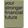 Your Stronger Financial Future door Mike Egan