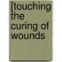 [Touching The Curing Of Wounds