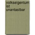 Volkseigentum ist unantastbar