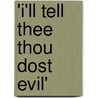 'i'Ll Tell Thee Thou Dost Evil' door Martin Villwock