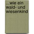...Wie Ein Wald- Und Wiesenkind