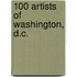 100 Artists Of Washington, D.C.