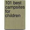 101 Best Campsites For Children door Alan Rogers' Guides