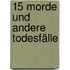 15 Morde Und Andere Todesfälle