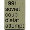 1991 Soviet Coup D'Etat Attempt door Frederic P. Miller