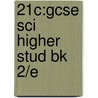 21c:gcse Sci Higher Stud Bk 2/e door Jacqueline Punter