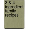 3 & 4 Ingredient Family Recipes door Jenny White