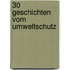 30 Geschichten vom Umweltschutz