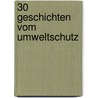 30 Geschichten vom Umweltschutz by Luisa Hartmann