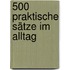 500 praktische Sätze im Alltag