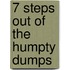 7 Steps Out of the Humpty Dumps