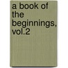 A Book Of The Beginnings, Vol.2 door Massey Gerald