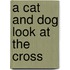 A Cat And Dog Look At The Cross