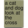 A Cat And Dog Look At The Cross door Kevin Kimbrough