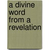 A Divine Word from a Revelation door Ruben Gabriel