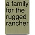 A Family For The Rugged Rancher