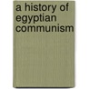 A History Of Egyptian Communism door Rami Ginat