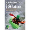 A Pragmatic Guide To Competency by Simon A. Perry