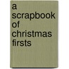 A Scrapbook of Christmas Firsts door Cathy Messecar