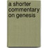 A Shorter Commentary On Genesis