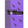 A Theory Of Individual Behavior by Robert Wichers