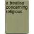 A Treatise Concerning Religious