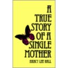 A True Story of a Single Mother door Nancy Lee Hall