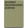Accident Reconstruction Science door Alan J. Watts
