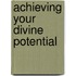 Achieving Your Divine Potential