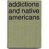 Addictions And Native Americans by Laurence French