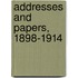 Addresses And Papers, 1898-1914