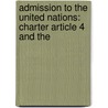 ADMISSION TO THE UNITED NATIONS: CHARTER ARTICLE 4 AND THE door T. Grant