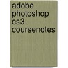Adobe Photoshop Cs3 Coursenotes by Technology Course