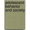 Adolescent Behavior and Society by Rolf Muuss