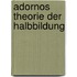 Adornos Theorie Der Halbbildung