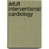 Adult Interventional Cardiology