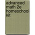 Advanced Math 2e Homeschool Kit