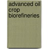 Advanced Oil Crop Biorefineries by Royal Society of Chemistry