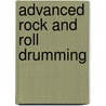 Advanced Rock and Roll Drumming door Roy Burns