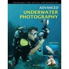 Advanced Underwater Photography door Larry Gates
