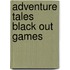 Adventure Tales Black Out Games