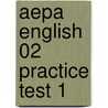 Aepa English 02 Practice Test 1 by Sharon Wynne