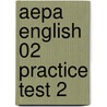Aepa English 02 Practice Test 2 by Sharon Wynne